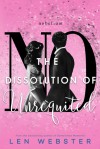 The Dissolution of Unrequited (The Science of Unrequited #4) - Len Webster