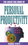 Great Big Book of Personal Productivity - Ron Fry