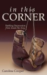 In This Corner: Battling Depression from Inside the Ring - Caroline Cooper