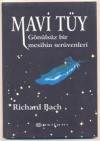 Mavi Tüy: Gönülsüz Bir Mesihin Serüvenleri - Richard Bach, Mehmet Harmancı