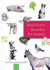 Bach Flower Remedies For Animals - Stefan Ball, Judy Ramsell Howard