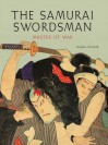 The Samurai Swordsman: Master of War - Stephen Turnbull