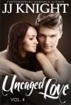 Uncaged Love, Volume 4 - J.J. Knight