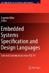 Embedded Systems Specification and Design Languages: Selected Contributions from Fdl 07 - Eugenio Villar