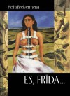 Es, Frīda... - Kate Braverman