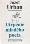 Utrpenie mladého poeta (Kapitolky o básničkách) - Jozef Urban