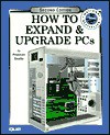 How to Expand & Upgrade PCs - Preston Gralla