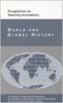 Perspectives on Teaching Innovations: World and Global History: A Collection of Essays from Perspectives, the Newsletter of the American Historical As - American Historical Association, Robert Blackey