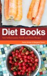 Diet Books: Anti Inflammatory Foods and Detox Recipes - Anna James, Torres Margaret