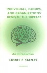 Individuals, Groups, and Organizations Beneath the Surface: An Introduction - Lionel Stapley