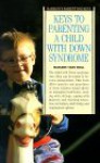 Keys to Parenting a Child with Down Syndrome - Marlene Targ Brill