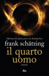 il quarto uomo - Frank Schätzing