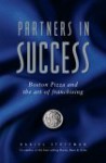 Partners In Success: Boston Pizza And The Art Of Franchising - Daniel Stoffman