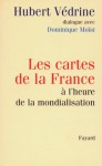 Les Cartes De La France A L'heure De La Mondialisation (French Edition) - Hubert Védrine