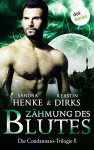 Zähmung des Blutes: Die Condannato-Trilogie - Zweiter Roman - Sandra Henke, Kerstin Dirks