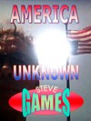 America Unknown - Steve Games, Headley Stonemaster