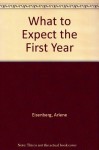 What to Expect the First Year by Eisenberg Arlene Murkoff Hathawa (1991-10-04) Paperback - Eisenberg Arlene Murkoff Hathawa