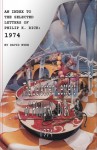 AN INDEX TO THE SELECTED LETTERS OF PHILIP K. DICK: 1974 (Indexes to the Selected Letters of Philip K. DIck) - David Hyde, Henri Wintz