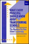 What Every Principal Should Know about Transforming Schools: The Mandate for New School Leadership - James Lewis