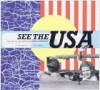 See the USA: The Art of the American Travel Brochure - John Margolies, Eric Baker