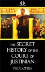 The Secret History of the Court of Justinian - Procopius