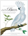 All the World's Birds: Buffon's Illustrated Natural History General and Particular of Birds - Georges Louis Leclerc Buffon