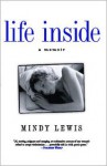 Life Inside: A Memoir - Mindy Lewis