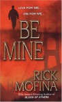 Be Mine - Rick Mofina