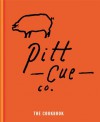 Pitt Cue Co. Cookbook: Barbecue Recipes and Slow Cooked Meat from the Acclaimed London Restaurant - Tom Adams