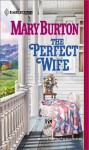 The Perfect Wife - Mary Burton