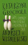 Gry i zabawy małżeńskie i pozamałżeńskie - Katarzyna Grochola, Andrzej Wiśniewski