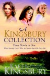 Kingsbury Collection, A: Three Novels in One: Where Yesterday Lives, When Joy Came to Stay, on Every Side - Karen Kingsbury