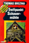 Treffpunkt Schauermühle - Thomas Brezina