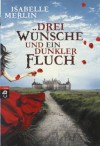 Drei Wünsche und ein dunkler Fluch (Taschenbuch) - Isabelle Merlin, Sonja Häußler