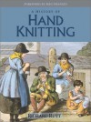 The History of Hand Knitting - Richard Rutt