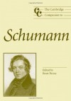 The Cambridge Companion to Schumann (Cambridge Companions to Music) - Beate Perrey