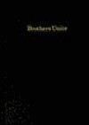 Brothers Unite: An Account of the Uniting of Eberhard Arnold and the Rh'on Bruderhof with the Hutterian Church - Eberhard Arnold