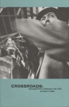 Crossroads: Avant Garde Film In Pittsburgh In The 1970s - Robert A. Haller