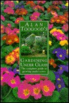 Gardening Under Glass/the Complete Guide to Growing Under Cover - Alan R. Toogood