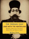 The Persian Gulf: Links with the Hinterland - Willem M. Floor