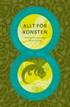 Allt för konsten 8 - Malin Biller, Martin Ernstsen, Kim Flymar, Stef Gaines, Matti Hagelberg, Bjarni Hinriksson, Marcus Ivarsson, Daniel Novakovic, Mika Lietzén, Nicolas Krizan, Kati Kovács, Clara Johansson, Jacob, Pentti Otsamo, Thomas Thorhauge, Tiitu Takalo, Patrik Rochling, Henrik Rehr, Vi