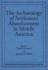 Archaeology of Settlement Abandonment of Middle America - Takeshi Inomata, Ronald W. Webb