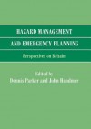 Hazard Management and Emergency Planning: Perspectives in Britain - Dennis Parker, John Handmer