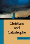 Christians and Catastrophe - Jonathan Ingleby