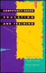 Competency-Based Education and Training: Between a Rock and a Whirlpool - Roger Harris, Barry Hobart, David Lundberg