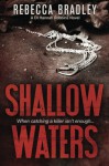 Shallow Waters: DI Hannah Robbins #1 (Volume 1) - Rebecca Bradley