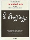 Gioachino Rossini - La Scala Di Seta (the Silken Ladder): Opera Vocal Score Critical Edition by Anders Wiklund - Gioachino Rossini