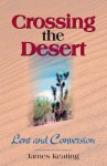 Crossing the Desert: Lent and Conversion - James Keating