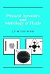 Physical Acoustics and Metrology of Fluids - J. P. M. Trusler, J. P. M. Trusler