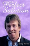 The Perfect Solution - Ivey Nance